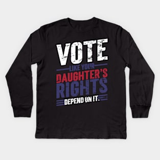 Vote Like Your Daughter’s Rights Depend On It v6 Vintage Kids Long Sleeve T-Shirt